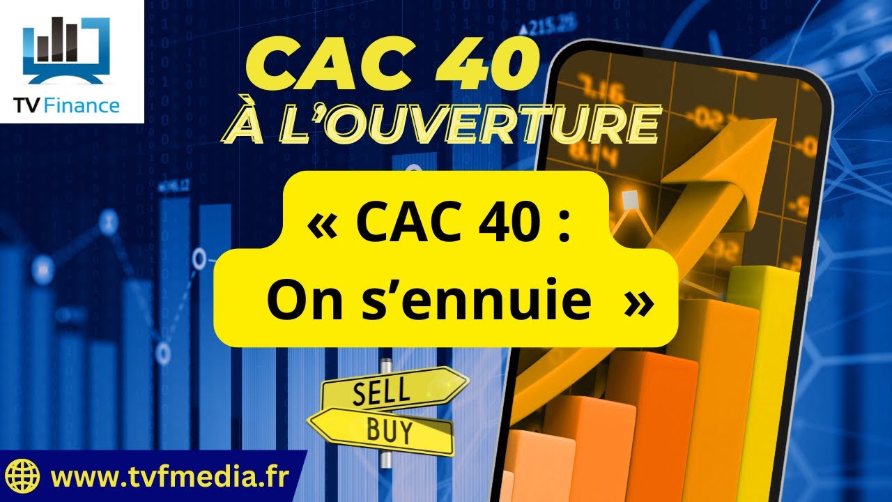 CAC 40 : On s’ennuie... Mais la Hausse Continue ? | Antoine Quesada - Chrono CAC